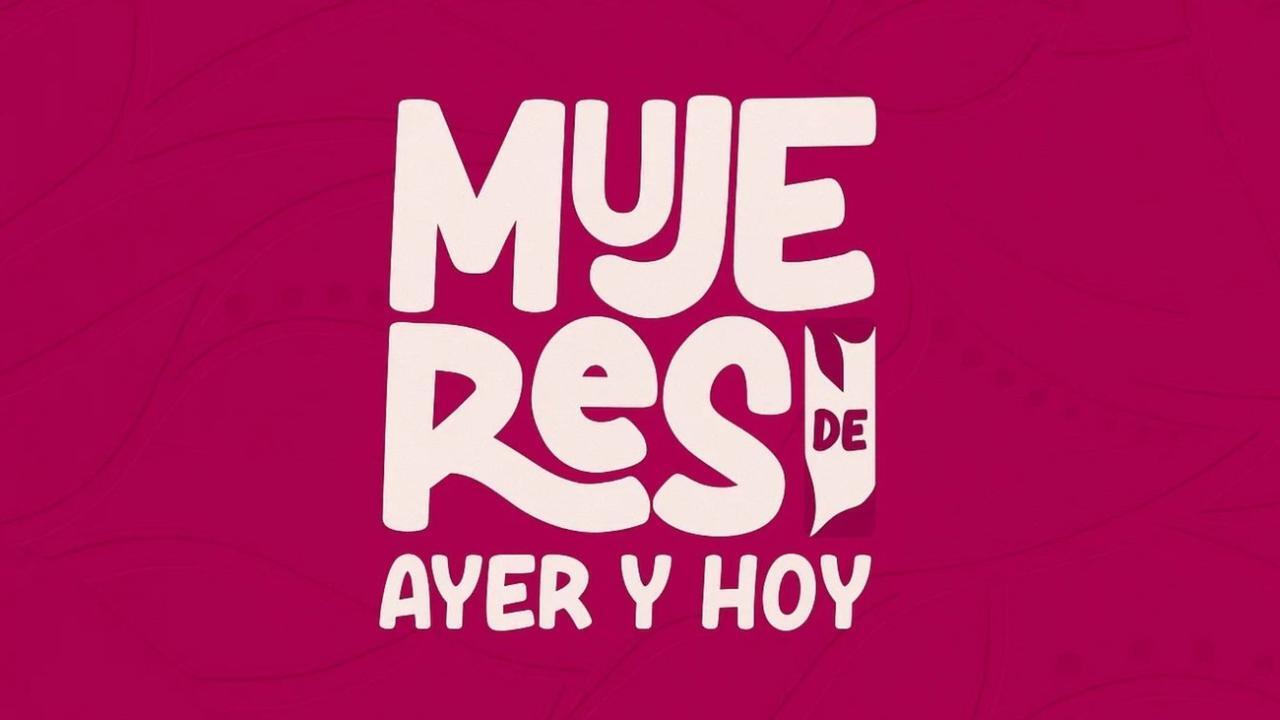 Mujeres De Ayer Y Hoy