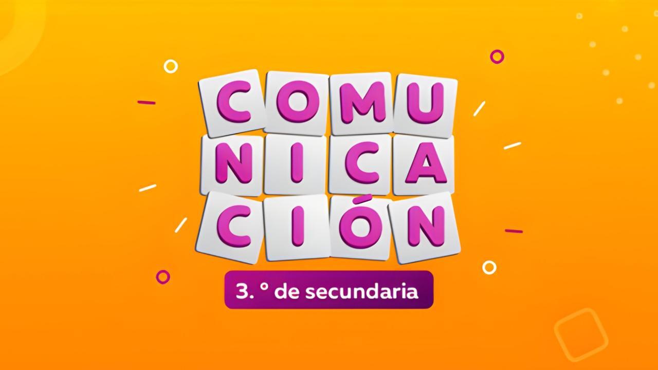 Comunicación / 3° de Secundaria
