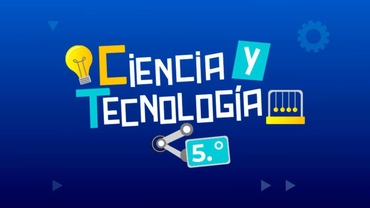 Ciencia y Tecnología / 5° de Secundaria