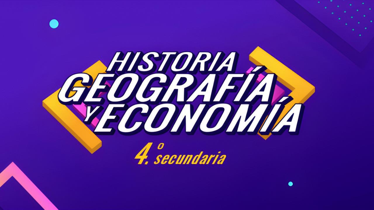 Historia, Geografía y Economía / 4° de Secundaria