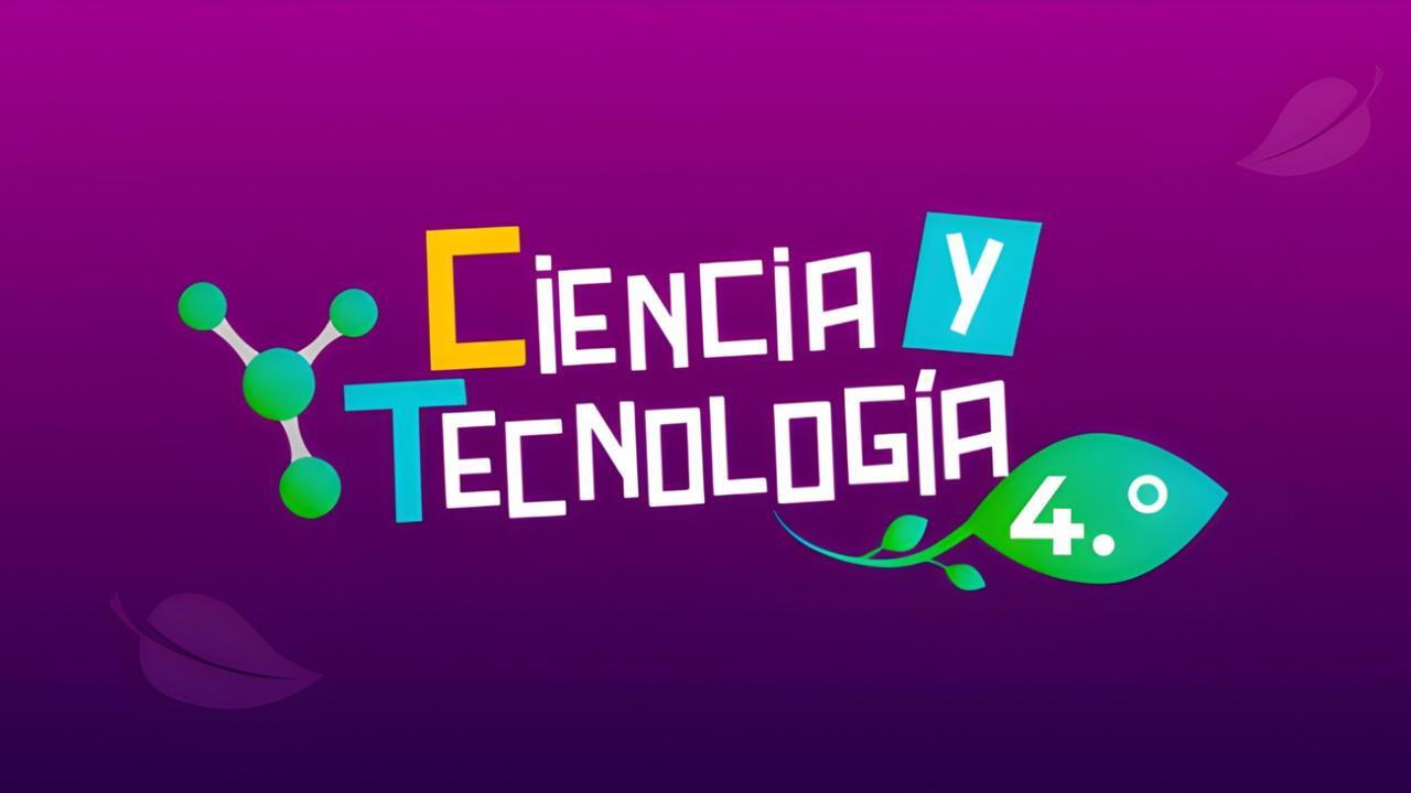 Ciencia y Tecnología / 4° de Secundaria